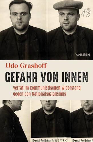 Gefahr von innen: Verrat im kommunistischen Widerstand gegen den Nationalsozialismus