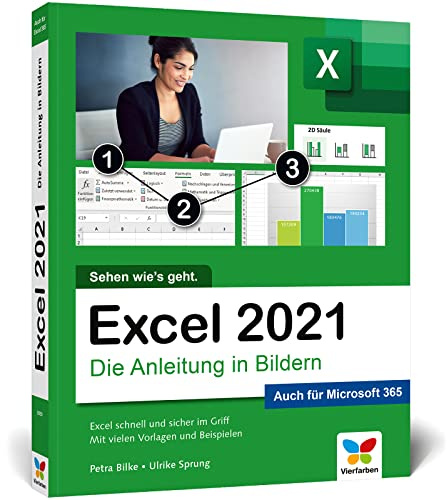 Excel 2021: Die Anleitung in Bildern. Komplett in Farbe. Ideal für alle Einsteiger und geeignet für Excel im Office-Abo Microsoft 365