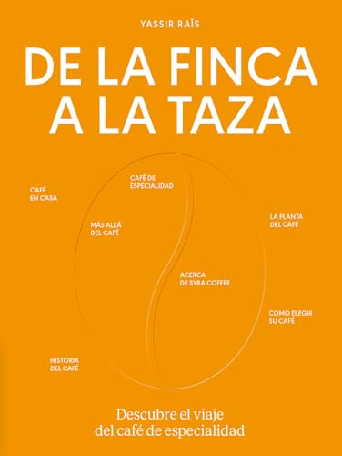De la finca a la taza. Descubre el viaje del café de especialidad: Descubre el viaje del café de especialidad (GASTRONOMIA)