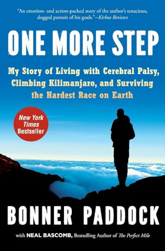 One More Step: My Story of Living with Cerebral Palsy, Climbing Kilimanjaro, and Surviving the Hardest Race on Earth