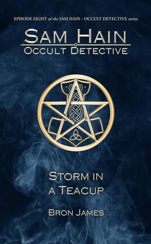 Storm in a Teacup (Sam Hain - Occult Detective #8)