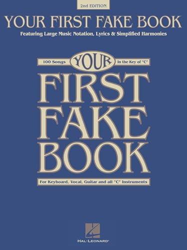 Your First Fake Book - C Edition | Beginner Piano Songbook with Large Notation Simplified Chords and Lyrics | 100 Easy Songs for Piano Keyboard and Voice