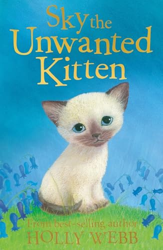 Sky the Unwanted Kitten: 6 (Holly Webb Animal Stories, 6)