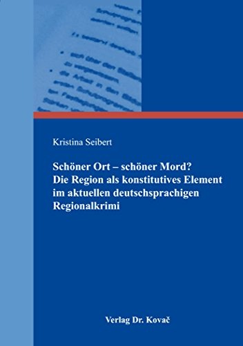 Schöner Ort – schöner Mord? Die Region als konstitutives Element im aktuellen deutschsprachigen Regionalkrimi (POETICA: Schriften zur Literaturwissenschaft)
