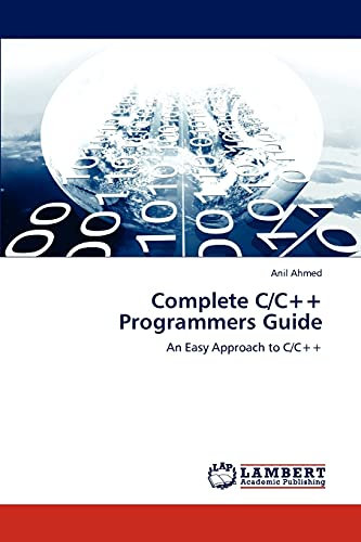 Complete C/C++ Programmers Guide: An Easy Approach to C/C++