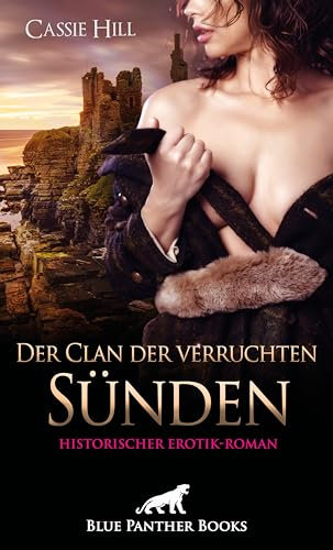 Der Clan der verruchten Sünden | Historischer Erotik-Roman: Das ungehorsame Weib ...