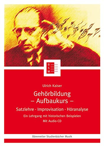 Gehörbildung,1 CD-Audio, Aufbaukurs: Satzlehre, Improvisation, Höranalyse. Ein Lehrgang mit historischen Beispielen (Gehörbildung. Satzlehre - ... mit historischen Beispielen, Band 11)