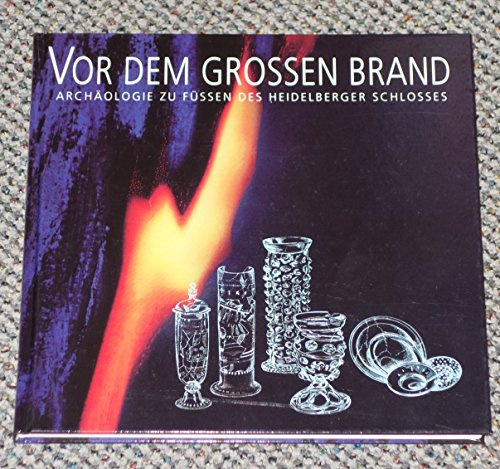 Vor dem grossen Brand: Archäologie zu Füssen des Heidelberger Schlosses