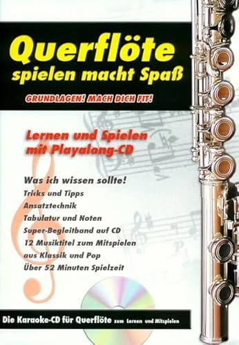 Querflöte spielen macht Spaß: Grundlagen! Mach Dich Fit! Die Karaoke-CD für Querflöte zum Lernen und Mitspielen (Original Verlag: Streetlife)