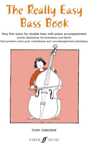 The Really Easy Bass Book:Very First Solos for double Bass with Piano Accompaniment: Very First Solos for Double Bass With Piano Accompaniment: ... contrebasse avec accompagnement pianistique