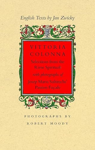 Vittoria Colonna: Selections from the Rime Spirituali with Photographs of Josep Maria Subirachs' Passion Façade