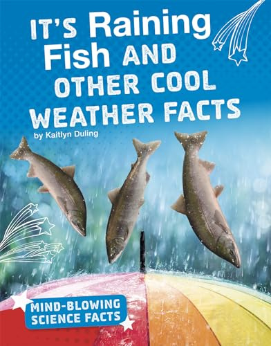 It's Raining Fish and Other Cool Weather Facts (Mind-Blowing Science Facts)
