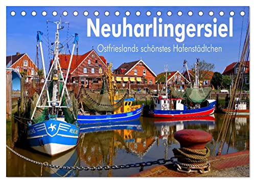 Neuharlingersiel - Ostfrieslands schönstes Hafenstädtchen (Tischkalender 2026 DIN A5 quer), CALVENDO Monatskalender: Eine Bilderreise durch das Nordseeheilbad Neuharlingersiel (CALVENDO Orte)