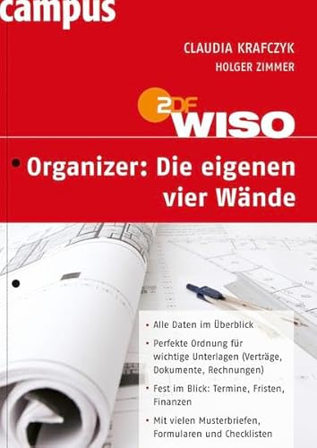 WISO: Organizer: Die eigenen vier Wände: Alle Daten im Überblick: Perfekte Ordnung für wichtige Unterlagen (Verträge, Dokumente, Rechnungen). Fest im ... Musterbriefen, Formularen und Checklisten