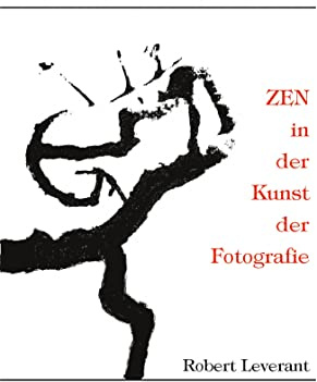 ZEN in der Kunst der Fotografie