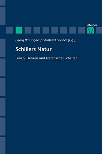 Schillers Natur: Leben, Denken und literarisches Schaffen (Zeitschrift für Ästhetik und Allgemeine Kunstwissenschaft, Sonderhefte)