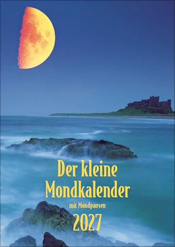 Der kleine Mondkalender 2027: Buchkalender mit Wochen-kalendarium. Terminplaner mit Mondphasen und Tipps für jeden Tag. 11 x 15,3 cm