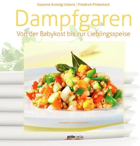 Dampfgaren: Von der Babykost bis zur Lieblingsspeise