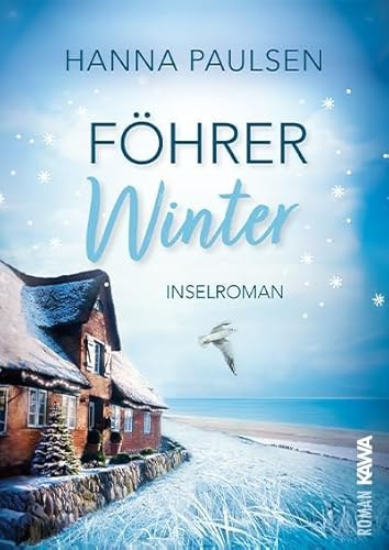 Föhrer Winter: Inselroman (Band 4 „Neuanfang an der Nordsee“). Herzflattern. Verbotene Gefühle. Und ein Neubeginn auf Föhr.