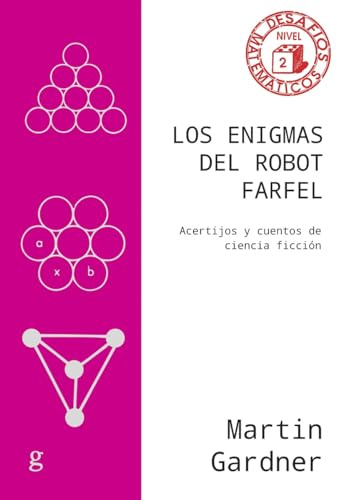 Los enigmas del robot Farfel; Acertijos y cuentos de ciencia ficción: 040871 (Desafíos Matemáticos)