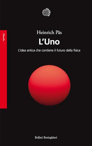 L'Uno. L'idea antica che contiene il futuro della fisica