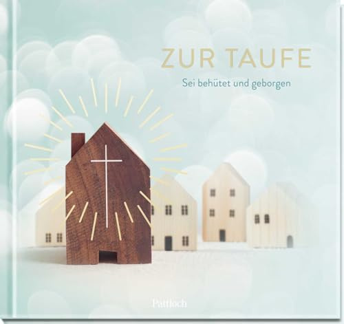 Zur Taufe: Sei behütet und geborgen | Liebevolle Wünsche als Begleiter für den Lebens- und Glaubensweg | Kleines Geschenk oder Mitbringsel zur Taufe