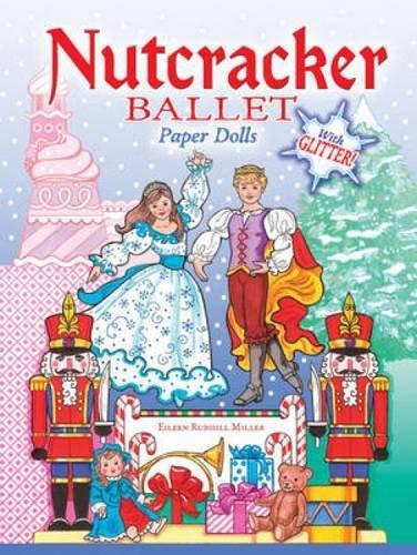 Nutcracker Ballet Paper Dolls: With Glitter! (Dover Paper Dolls)