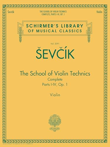 The School of Violin Technics Complete Op. 1: Noten, Technik für Violine (Schirmers Library of Musical Classics): Parts I-IV, Op. 1