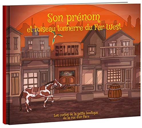 LES ENFANTS ROY - Libro bambino - Libro Personalizzato con nome - Idea Regalo – L'uccello Tonnerra del Far West – da 6 a 10 anni – 50 pagine