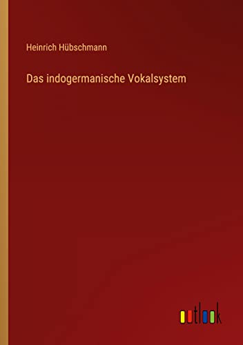 Das indogermanische Vokalsystem