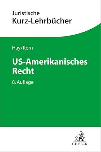 US-Amerikanisches Recht: Ein Studienbuch (Kurzlehrbücher für das Juristische Studium)