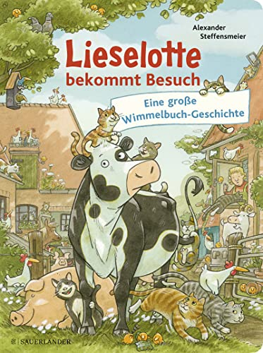 Lieselotte bekommt Besuch: Eine große Wimmelbuch-Geschichte | Buntes Wimmelbilderbuch für Kinder ab 2 Jahren: Suchspaß auf dem Bauernhof (Wimmelbücher von Kuh Lieselotte, Band 3)