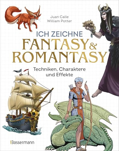 Ich zeichne Fantasy & Romantasy - Techniken, Charaktere und Effekte: Zeichnen lernen für Anfänger. Mit praktischen Übungsrastern eigene Welten und Charaktere erschaffen