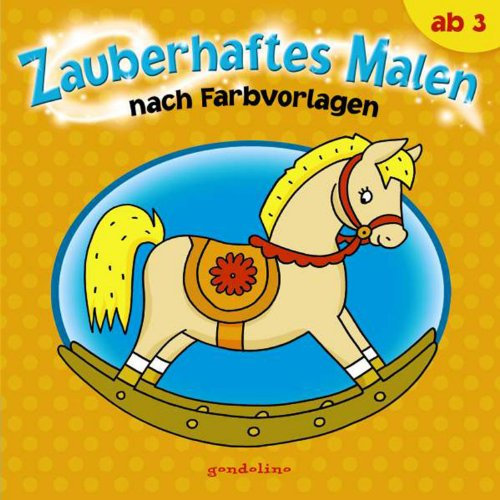 Zauberhaftes Malen nach Farbvorlagen ab 3: Ausmalblock mit altersgerechten Motiven für den Kindergarten