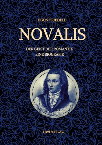 Novalis - Der Geist der Romantik. Eine Biografie