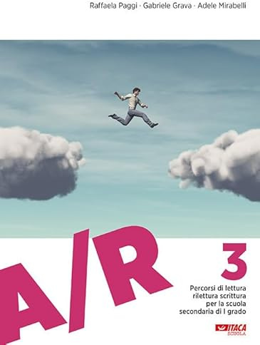 A/R. Percorsi di lettura, rilettura e scrittura. Per la Scuola media. Con espansione online (Vol. 3)