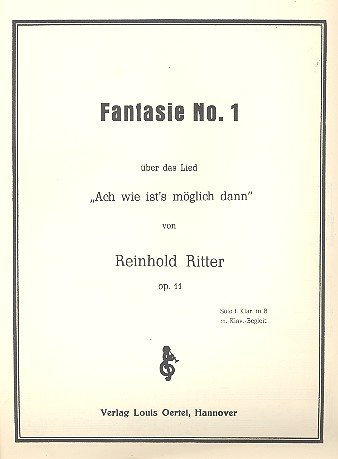 Fantasie Nr. 1: über das Lied Ach wie ist's möglich dann. op. 11. Klarinette und Klavier.