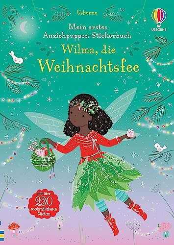 Mein erstes Anziehpuppen-Stickerbuch: Wilma, die Weihnachtsfee: weihnachtlicher Anzieh-Stickerspaß – Stickerheft mit über 230 Stickern – ab 4 Jahren (Meine ersten Anziehpuppen-Stickerbücher)