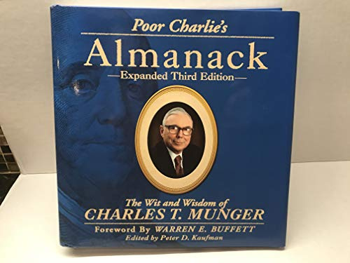 Poor Charlie's Almanack: The Wit and Wisdom of Charles T. Munger, Expanded Third Edition by Charles T. Munger (2005) Hardcover