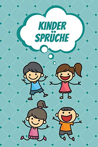 Kindersprüche: Erinnerungsbuch für die lustigsten Sprüche Ihres Kindes | Zum Festhalten, Erinnern und Schmunzeln