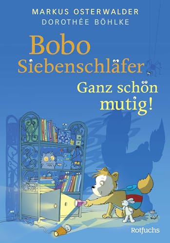 Bobo Siebenschläfer: Ganz schön mutig!: Bilderbuch für Kinder ab 4 Jahre über Mut und Selbstvertrauen (Bobo Siebenschläfer: Neue Abenteuer zum Vorlesen ab 4 Jahre, Band 9)