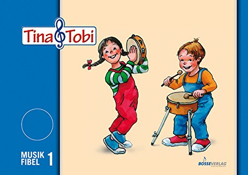 Musikalische Früherziehung - Musikschulprogramm Tina & Tobi / Musikalische Früherziehung - Musikschulprogramm Tina & Tobi: Schülerlernmittel 1. ... 1, Elternblätter 1, Anwesenheitsmarken 1