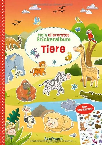 Mein allererstes Stickeralbum - Tiere: Über 500 Sticker (Mein Stickerbuch: für die Kleinsten)