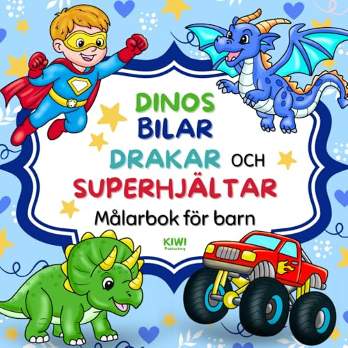 Målarbok dinos, fordon, drakar & superhjältar: 40 bilder att färglägga för barn 4-8 år