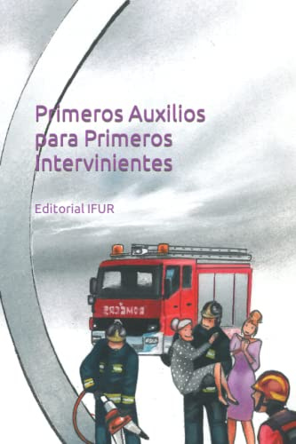 Primeros Auxilios para Primeros Intervinientes: Guia básica de supervivencia: 10 (Emergencias)