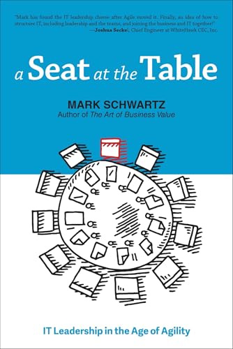 A Seat at the Table: It Leadership in the Age of Agility