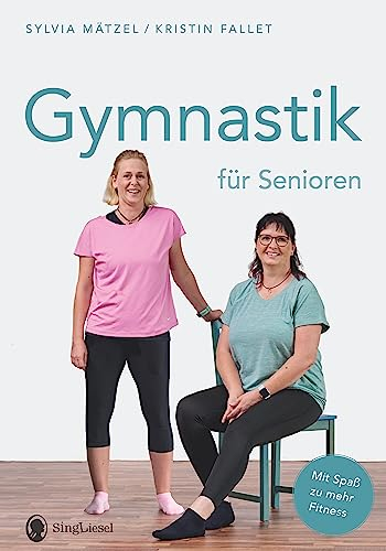 Gymnastik für Senioren. Mit Spaß zu mehr Fitness.: Die besten Gymnastik-Übungen für mehr Balance, Beweglichkeit und Ausdauer im Alter: 2