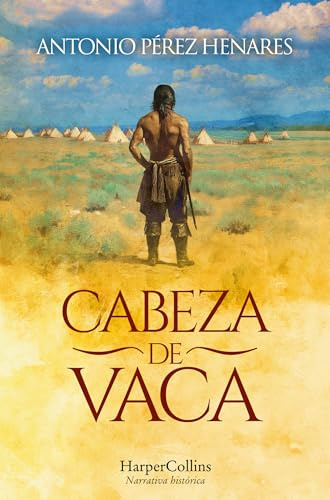 Cabeza de Vaca (NARRATIVA HISTORICA)