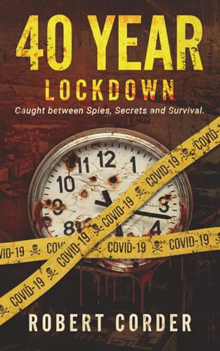 40 Year Lockdown: Caught between Spies, Secrets and Survival