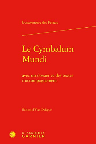 Le Cymbalum Mundi: avec un dossier et des textes d'accompagnement